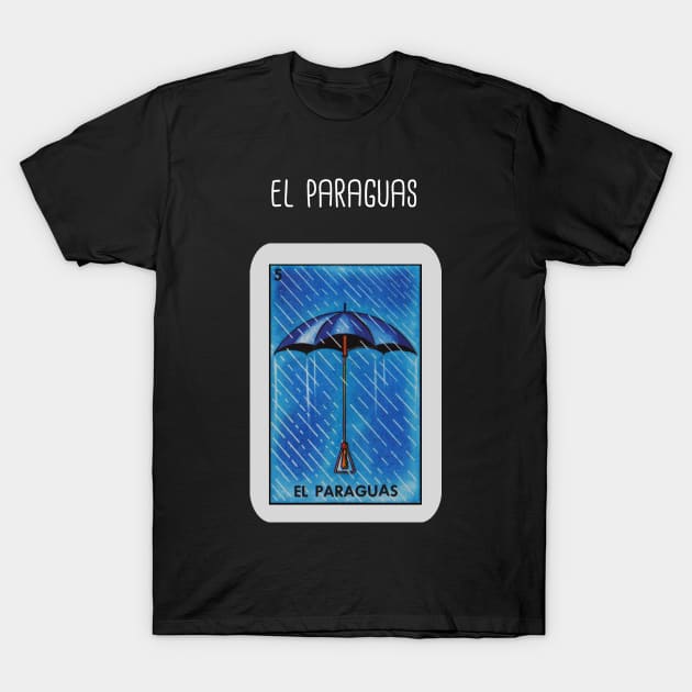 El Paraguas T-Shirt by SpinninSotelo